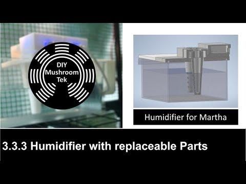 3.3.3 Printed Humidifier with replaceable Parts for Martha Grow Tent
