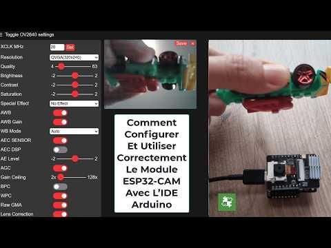 Comment Configurer Et Utiliser Correctement Le Module ESP32-CAM Avec L&rsquo;IDE Arduino