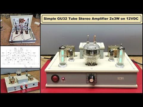 DIY Simple GU32 Tube Stereo Amplifier - 2x3W on 12VDC