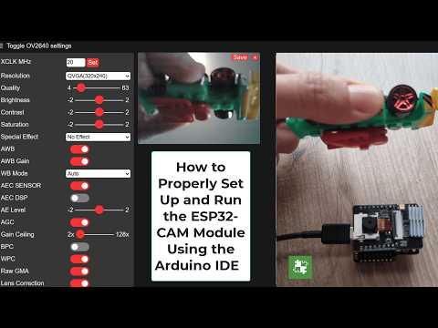 How to Properly Set Up and Run the ESP32-CAM Module Using the Arduino IDE