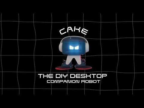 Meet CAKE &ndash; My Custom Built Desktop Companion Robot