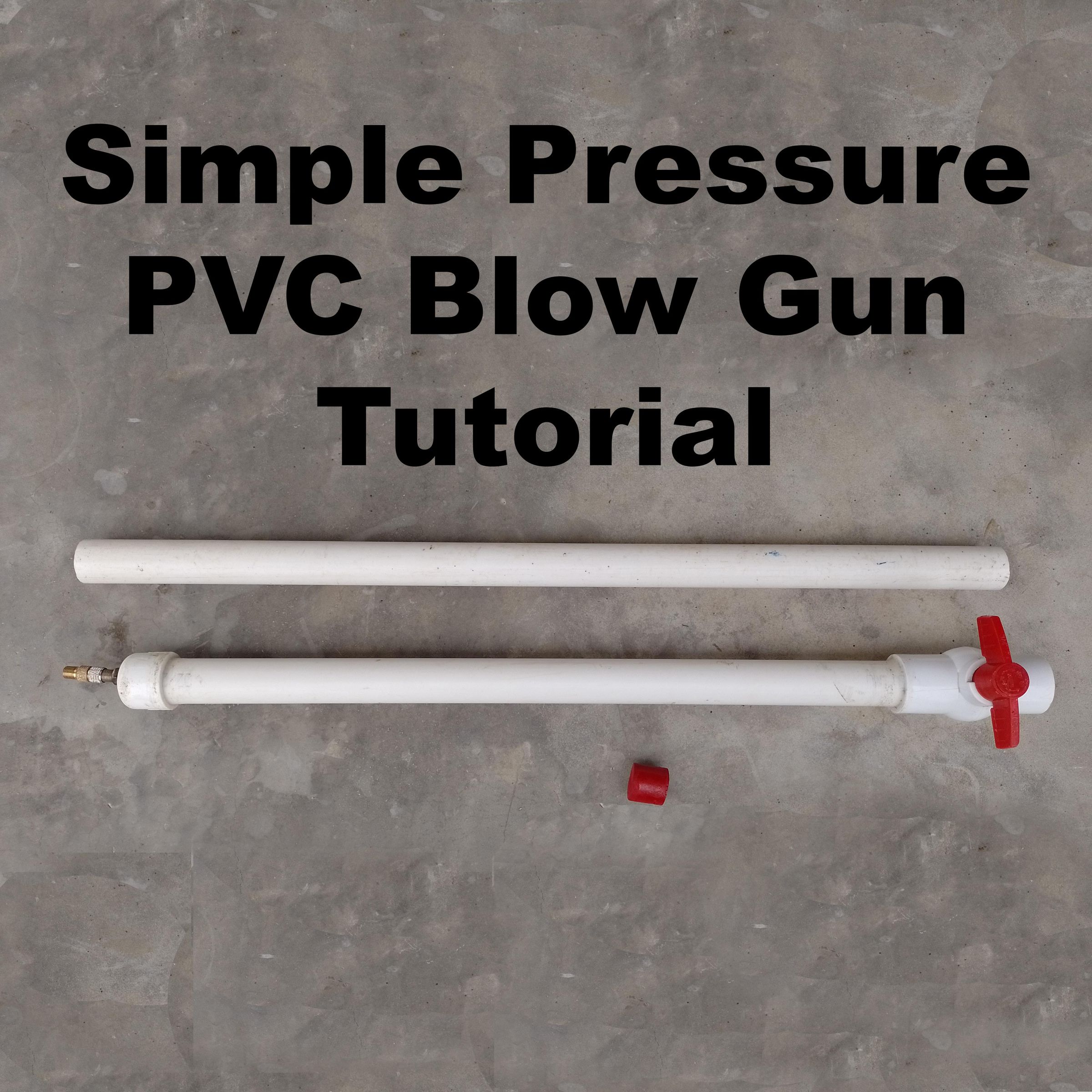 PressurePVCGun copy.jpg