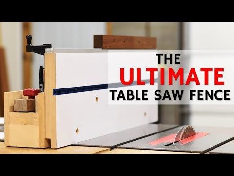 The Ultimate Table Saw Fence