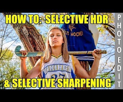 How To: Selective HDR and Selective Sharpening to Enhance an Image