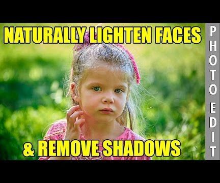 How To: Naturally Lighten Faces and Remove Shadows. Photo Editing