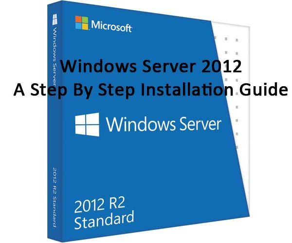Windows Server 2012 - A Step By Step installation Guide