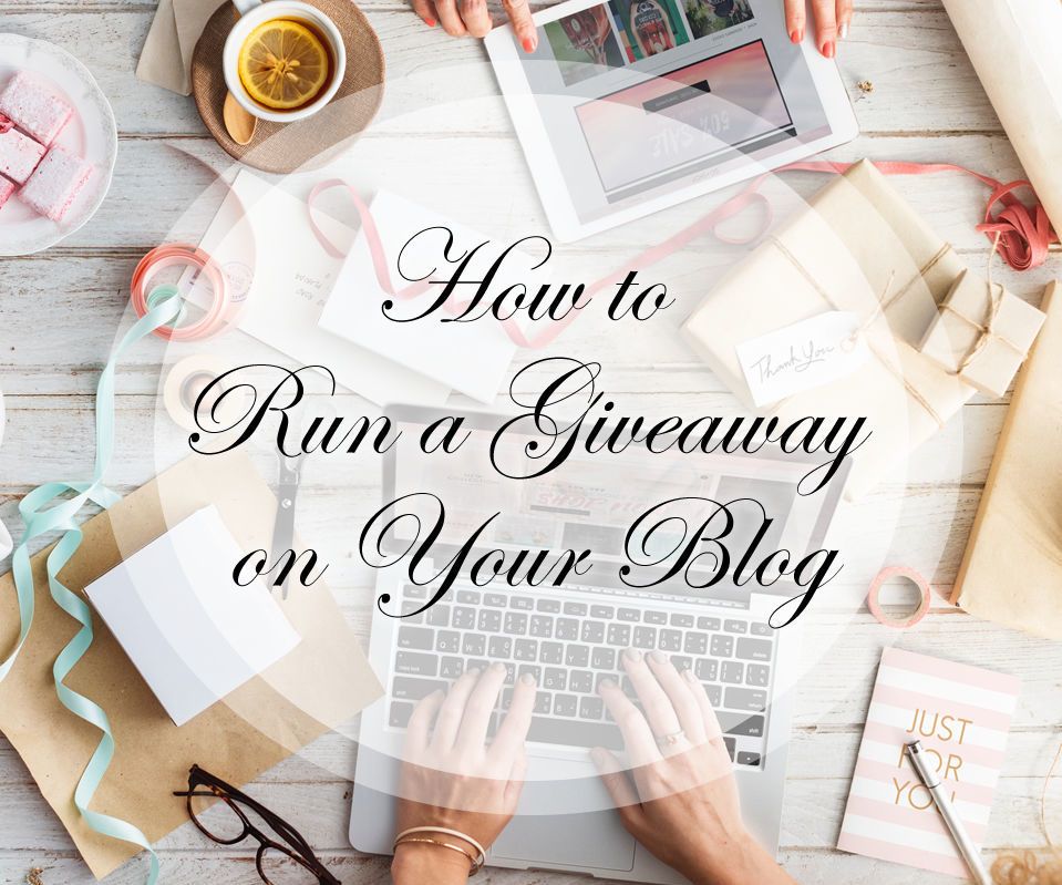 How to Run a Giveaway on Your Blog