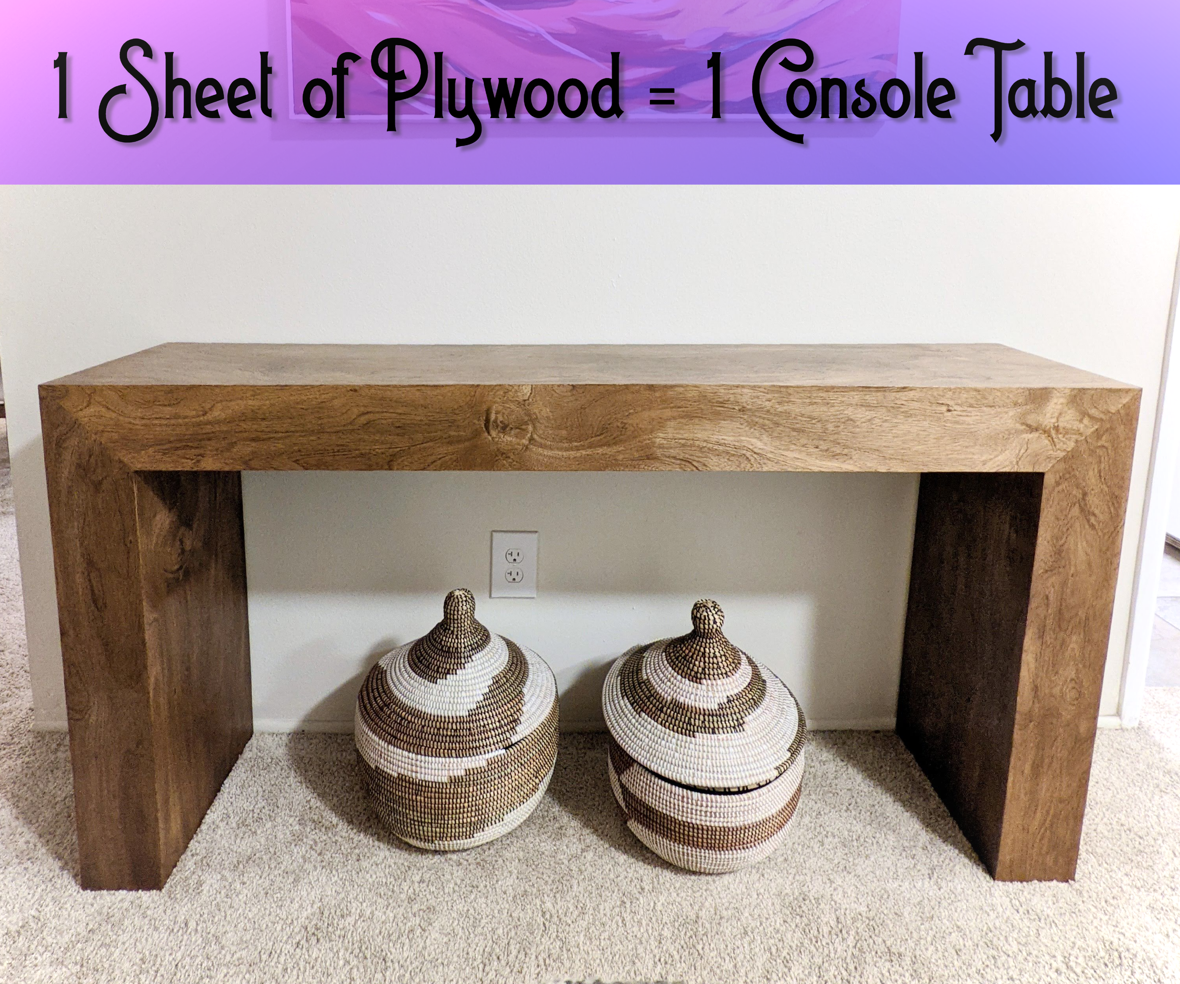 1 Plywood Sheet = 1 Console Table