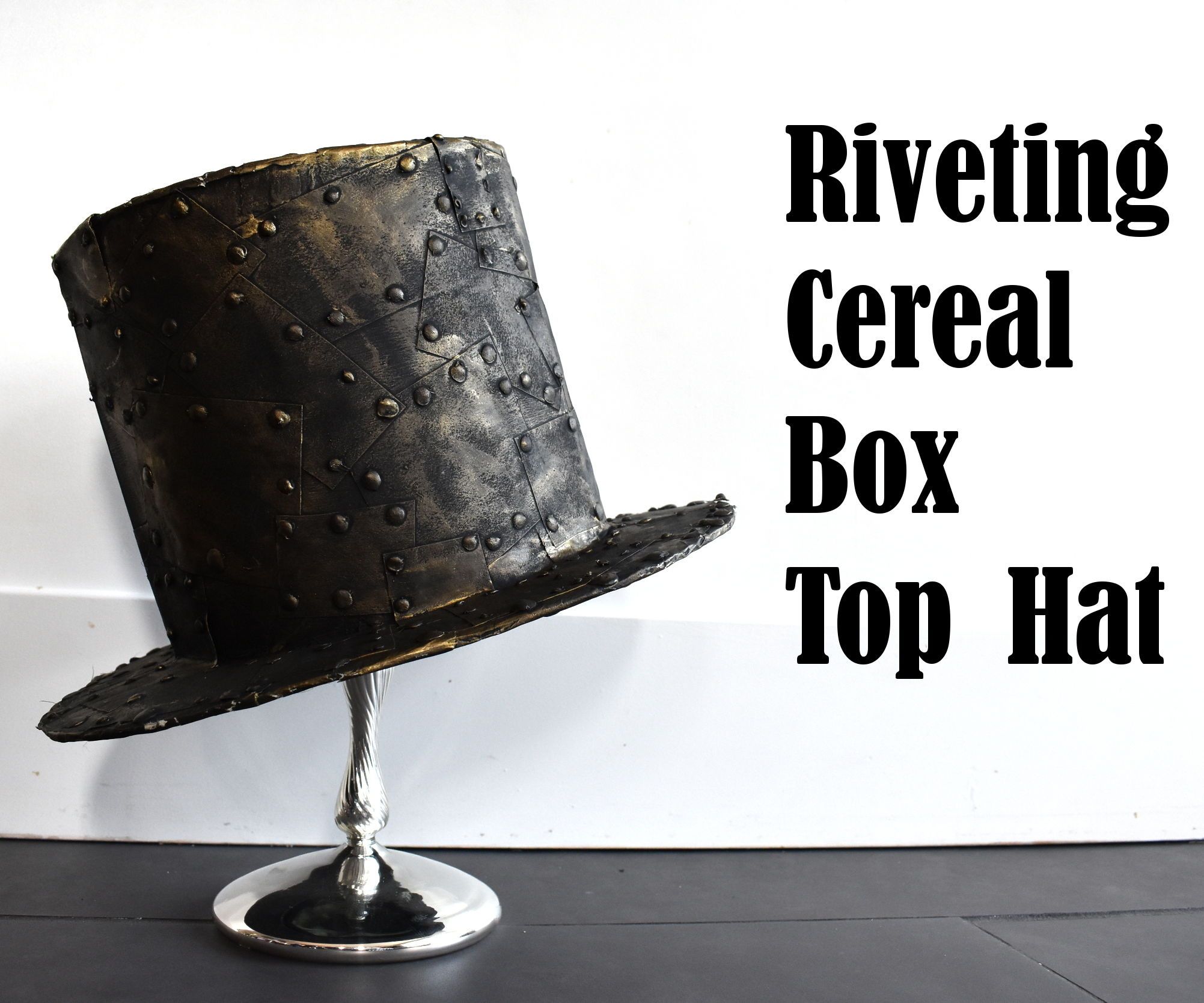 Riveting Cereal Box Top Hat