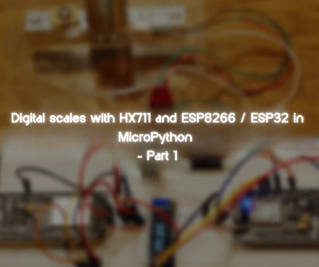 MicroPython Scale With HX711 - Part 1