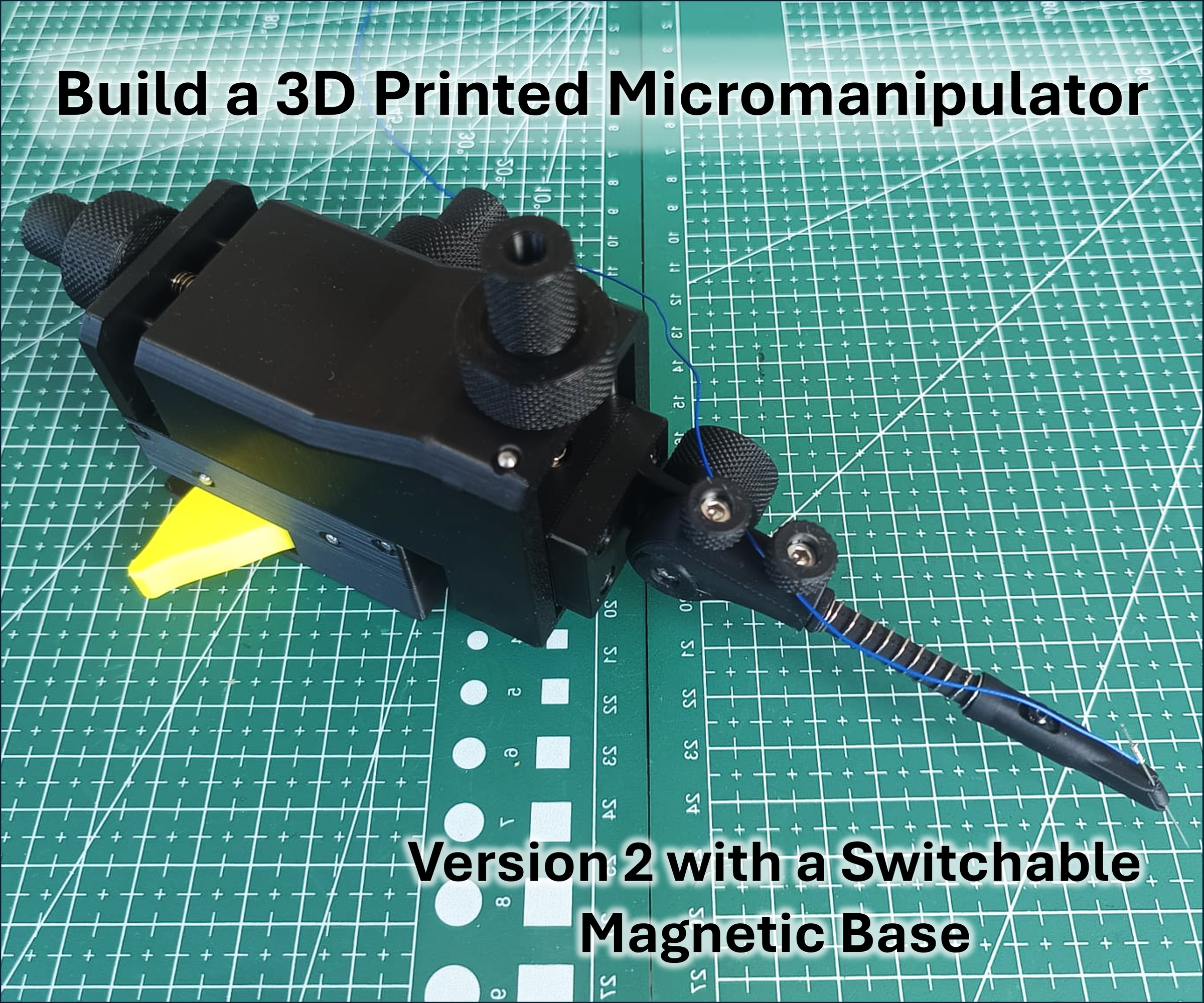 Build a 3D Printed Micromanipulator V2 (with a Switchable Magnetic Base)