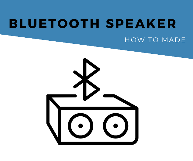 How to Make a Bluetooth Speaker