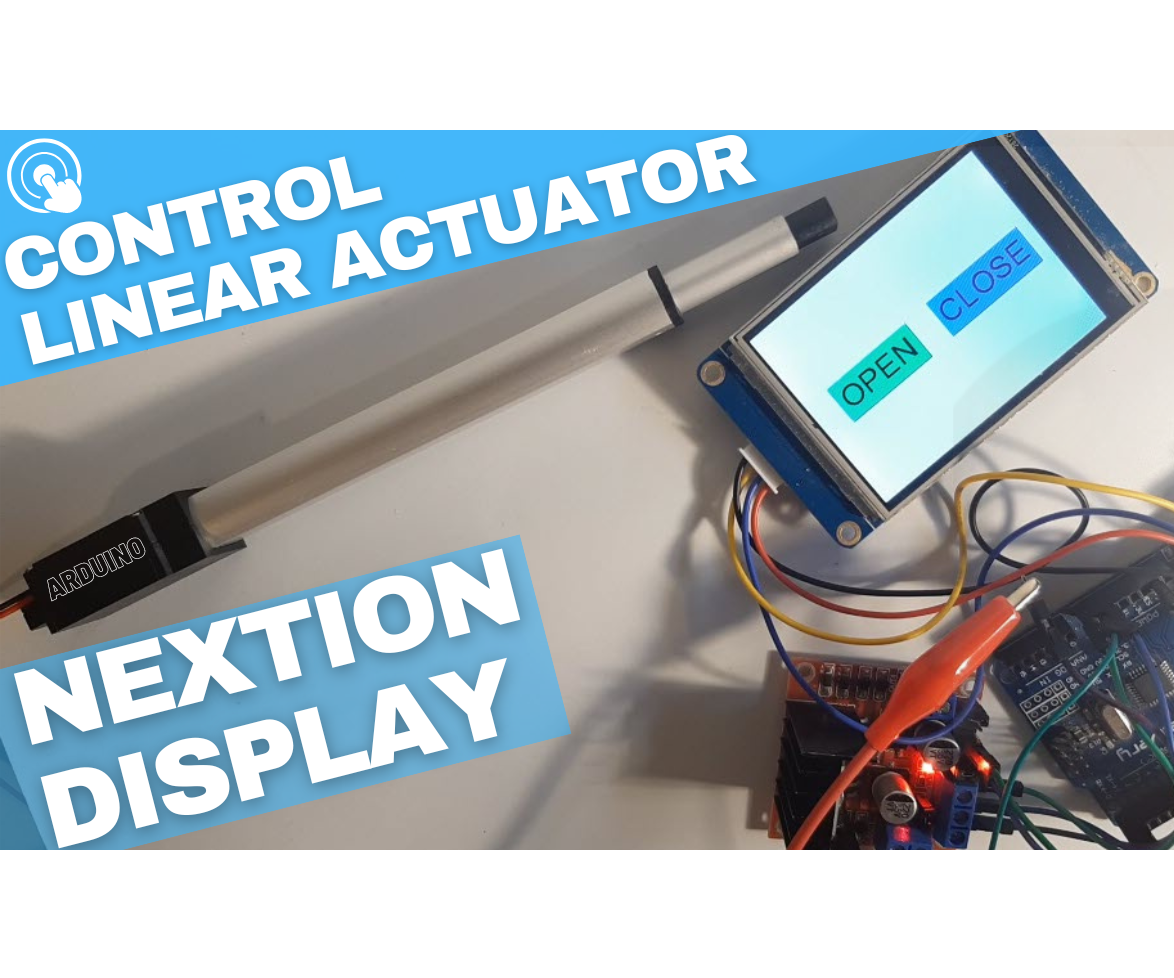Control Linear Actuator Using a NEXTION Display and Arduino