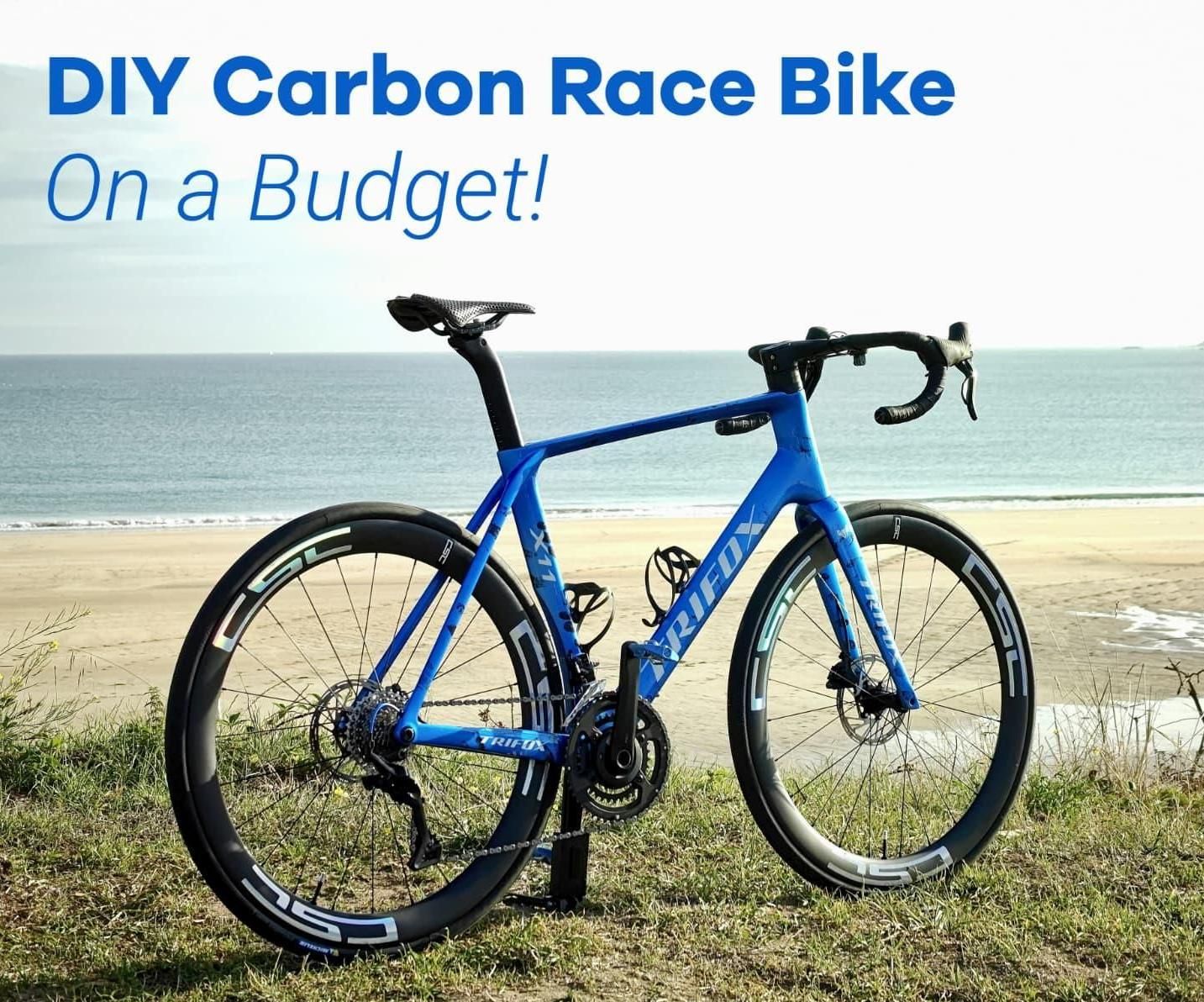 How to Build a Carbon Race Bike From Scratch on a Budget